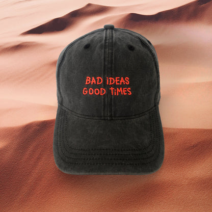BAD IDEAS GOOD TIMES
