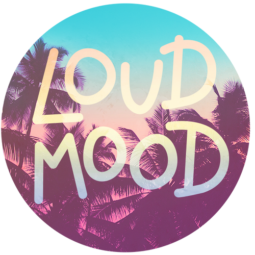Loud Mood