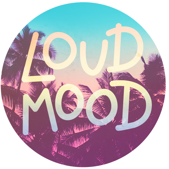 Loud Mood