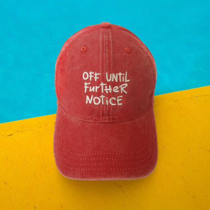 OFF UNTIL FURTHER NOTICE