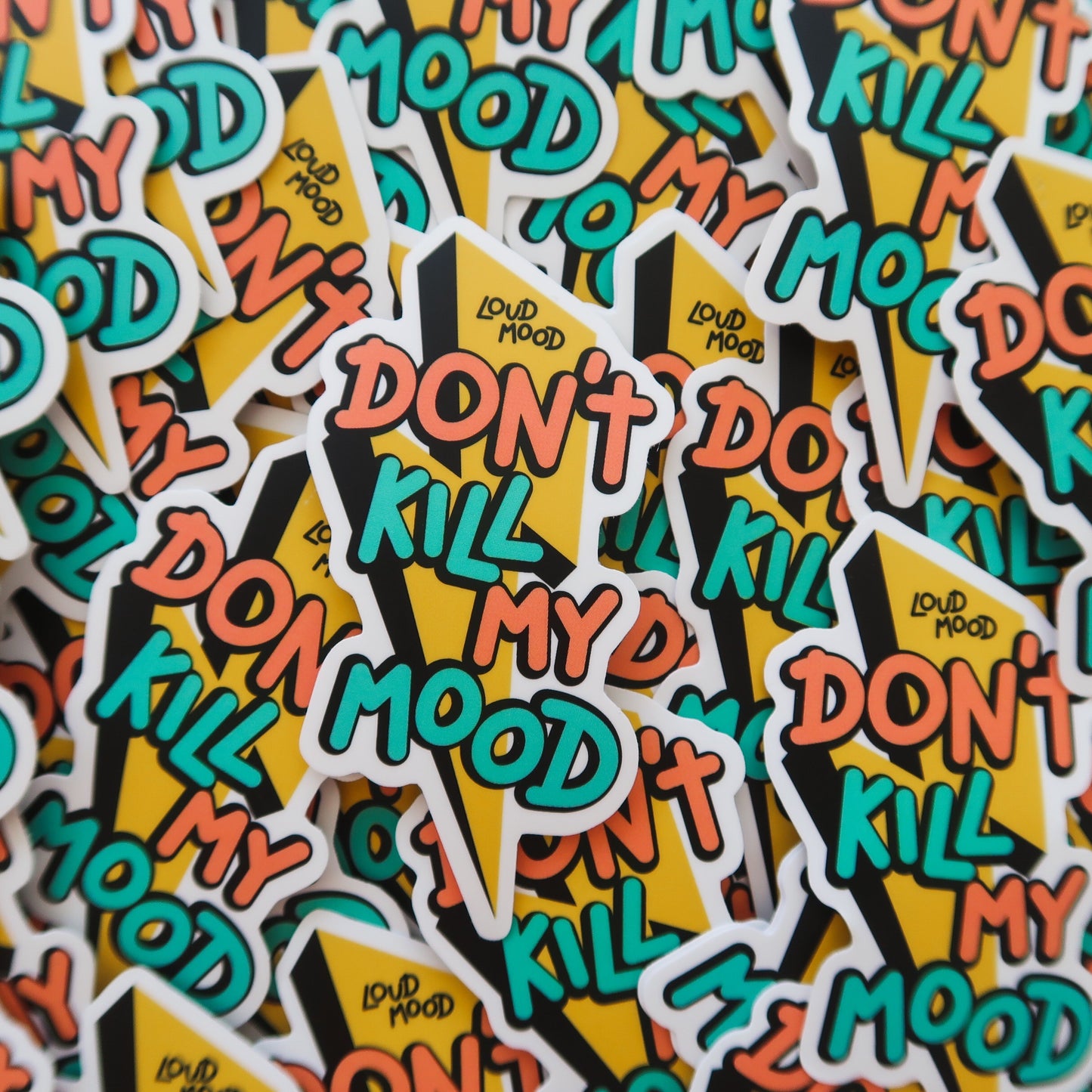 DON’T KILL MY MOOD STICKER